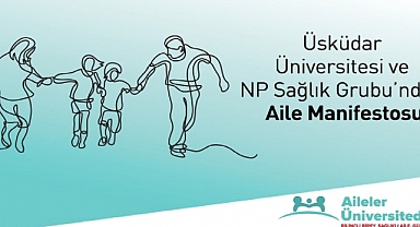 Üsküdar Üniversitesi’nden 2025 “Aile Yılı” nda “Aile Manifestosu” hatırlatması!