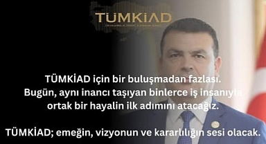 TÜMKİAD’dan Büyük Buluşma: Girişimciler İstanbul’da Bir Araya Geliyor