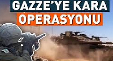 İsrail Gazze'ye Geniş Çaplı Kara Harekatı Başlattı