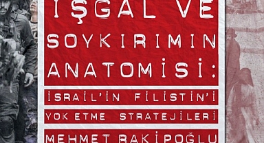 “İşgal ve Soykırımın Anatomisi”: Mehmet Rakipoğlu’ndan Zihinsel Direnişe Çağrı