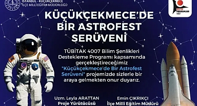 Küçükçekmece’de Bilim Gökyüzüyle Buluşuyor: Astrofest Başlıyor!