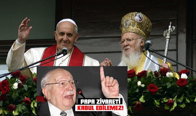 Erbakan Hocamızın Hatırlattıkları: Papa Ziyareti Bizans'ın Hortlatılması mı? 