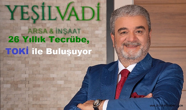 Yeşil Vadi Arsa Trakya'da 26 Yıllık Tecrübe, TOKİ ile Buluşuyor