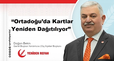 Yeniden Refah Partisi’nden ABD–İsrail Eleştirisi: “Bölgeyi Parçalama Stratejisi Devrede”