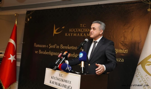 Küçükçekmece'de Birlik Mesajı: Kaymakam Anteplioğlu'ndan