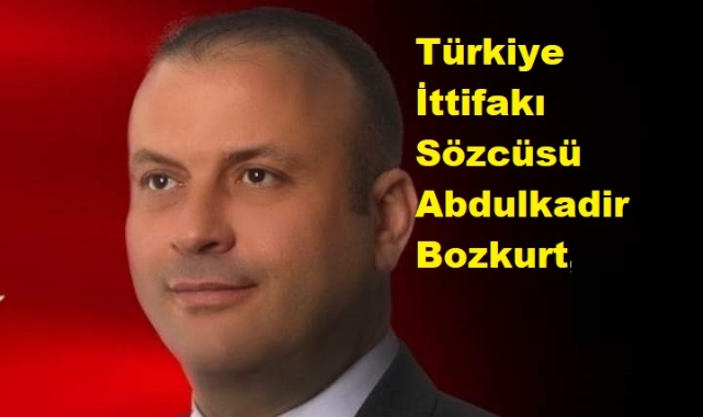 Türkiye İttifakı Sözcüsü Abdulkadir Bozkurt: “Özelleştirmeler Milleti Devletten Uzaklaştırdı” 