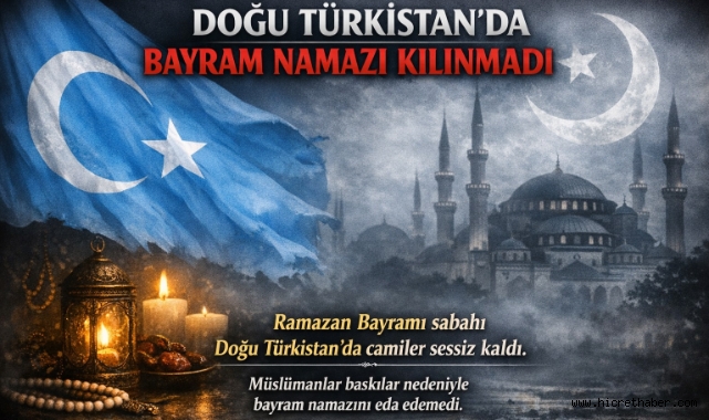 Doğu Türkistan'da Bayram Sessizliği: Yasaklar Nedeniyle Namaz Kılınamadı