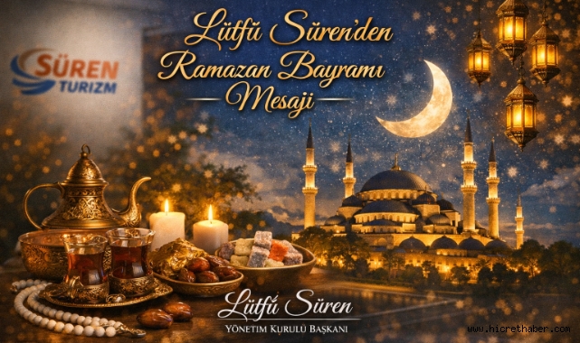Lütfü Süren'den Ramazan Bayramı'nda Huzur ve Bereket Dileği