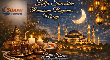 Lütfü Süren'den Ramazan Bayramı'nda Huzur ve Bereket Dileği