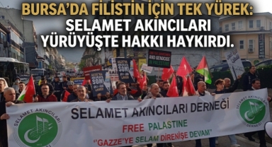Bursa’da Filistin İçin Tek Yürek: Selamet Akıncıları Yürüyüşte Hakkı Haykırdı 