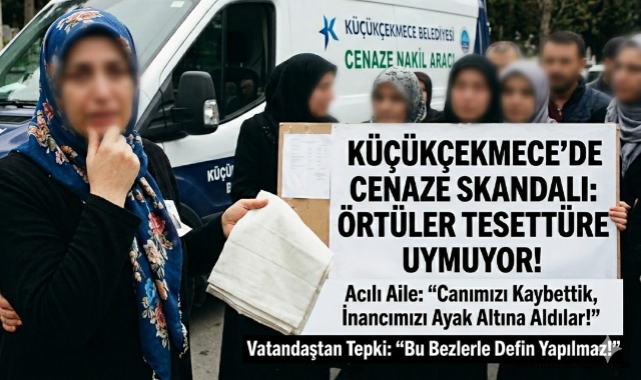 Küçükçekmece'de Cenaze İşlemlerinde Tesettür Hassasiyeti Tartışması: