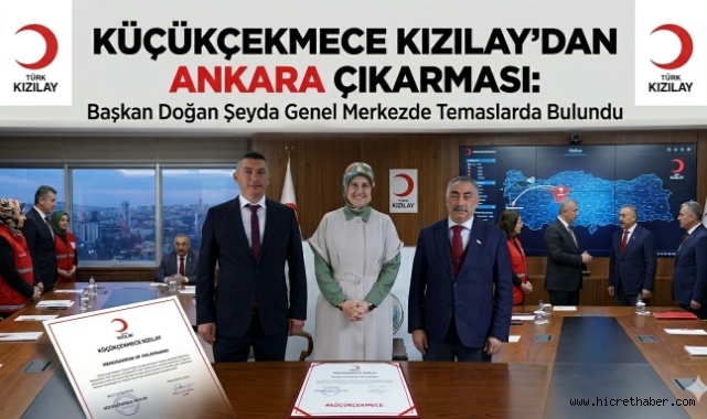 Küçükçekmece Kızılay'dan Ankara Çıkarması: Başkan Doğan Şeyda Genel Merkezde Temaslarda Bulundu