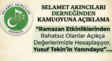 Selamet Akıncıları’ndan Çok Sert Açıklama: “Yusuf Tekin’i Hedef Alanlar Aslında Bu Milletin Değerlerini Hedef Alıyor, Karşısındayız”