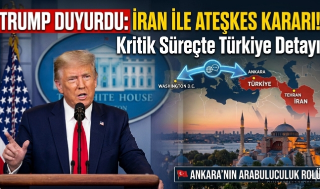 Trump Duyurdu: İran ile Ateşkes Kararı! Kritik Süreçte Türkiye Detayı