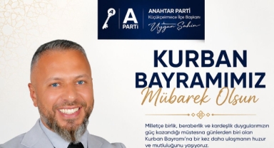 Anahtar Parti Küçükçekmece İlçe Başkanı Şahin’den Bayram Mesajı 