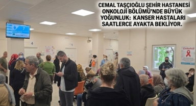 Cemal Taşçıoğlu Şehir Hastanesi Onkoloji Bölümü'nde Büyük Yoğunluk: Kanser Hastaları Saatlerce Ayakta Bekliyor