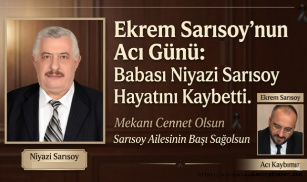 Ekrem Sarısoy'nun Acı Günü: Babası Niyazi Sarısoy Hayatını Kaybetti