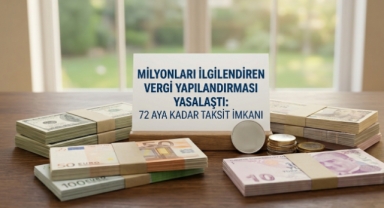 Milyonları İlgilendiren Vergi Yapılandırması Yasalaştı: 72 Aya Kadar Taksit İmkanı 