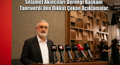 Selamet Akıncıları Derneği Genel Başkanı Ahmet Tanrıverdi, Türkiye siyasetinde yaşanan Son gelişmeleri değerlendirdi
