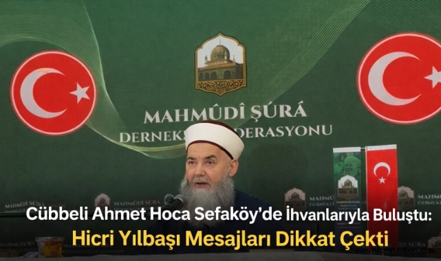 Sefaköy’de Hicri Yılbaşı Coşkusu: Cübbeli Ahmet Hoca’dan Önemli Mesajlar