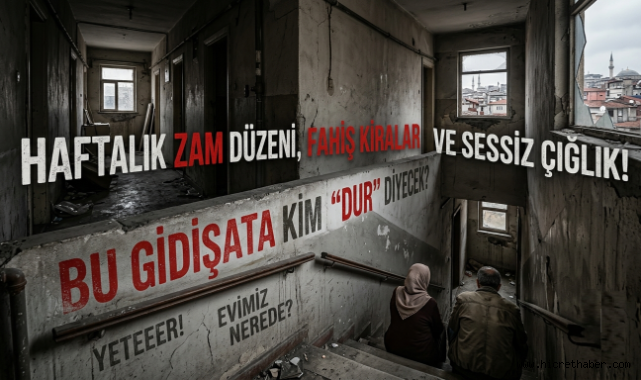 Haftalık Zam Düzeni, Fahiş Kiralar ve Sessiz Çığlık: Bu Gidişata Kim