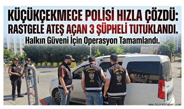 İstanbul Küçükçekmece'de Rastgele Ateş Açan Şüpheliler Polisten Kaçamadı