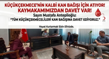 Kaymakam Anteplioğlu'ndan Kızılay'a Tam Destek, Küçükçekmece Kan Bağışında Buluşuyor
