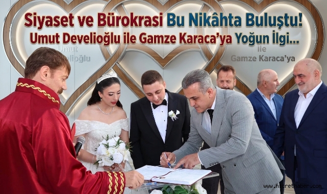 Küçükçekmece'de Yılın Düğünü! Umut Develioğlu'nun Nikâhına Yoğun Katılım