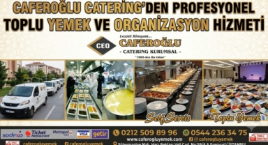 Lezzetin Profesyonel Adresi: Caferoğlu Catering Her Organizasyonda Yanınızda