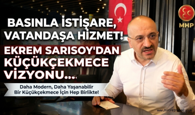Ülkücü Hareket Küçükçekmece'de Sahaya İniyor! Ekrem Sarısoy Yeni Dönemi Açıkladı