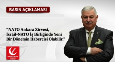 Yeniden Refah Partili Doğan Bekin: “NATO Ankara Zirvesi, İsrail-NATO İş Birliğinde Yeni Bir Dönemin Habercisi Olabilir”
