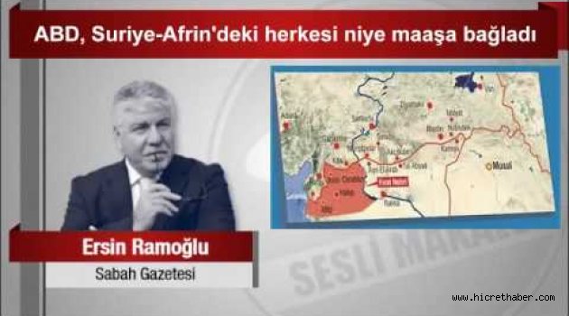 ABD, Suriye-Afrin’deki herkesi niye maaşa bağladı