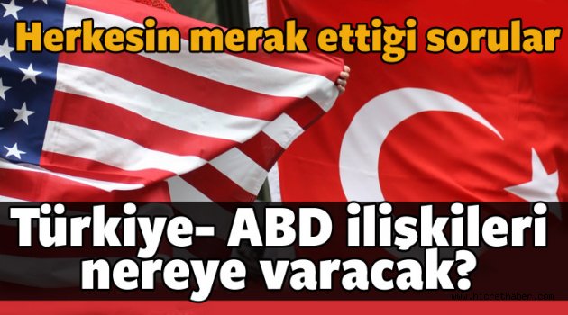 ABD-Türkiye ilişkisi bitiyor mu?