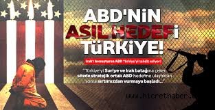 ABD'nin amacı: DAEŞ değil Türkiye