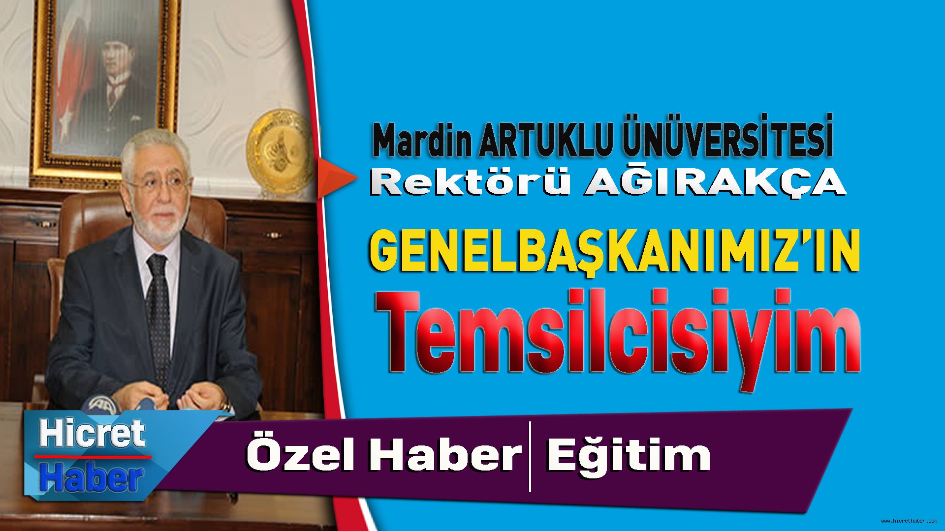 Ağırakça Cumhurbaşkanının Temsilcisiyim
