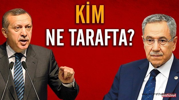 AK Parti 'de kim Arınç'tan kim Erdoğan'dan yana!