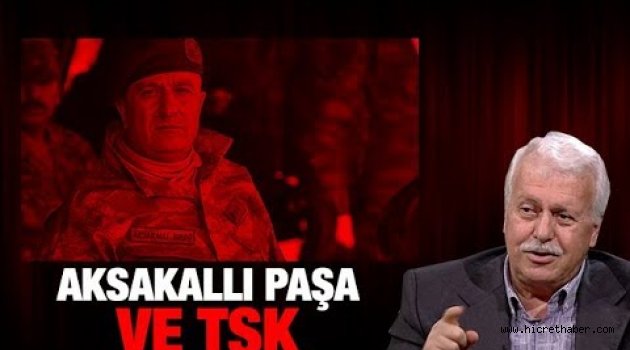 Aksakallı Paşa ve TSK