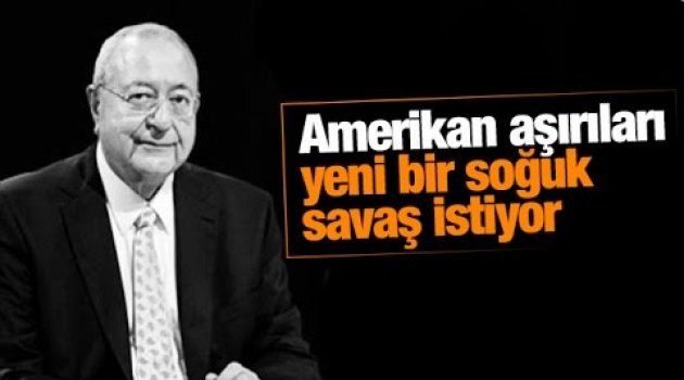 Amerikan aşırıları yeni bir soğuk savaş istiyor