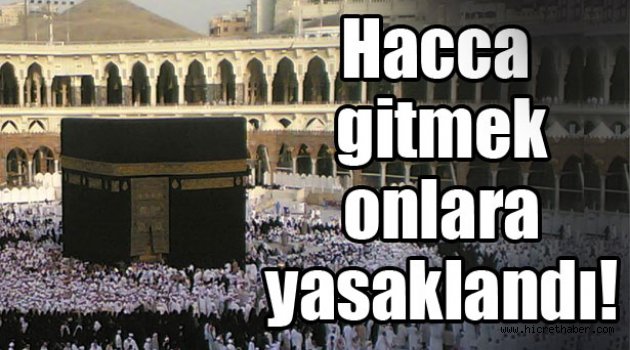 Bu yıl hacca gitmeyi yasakladılar