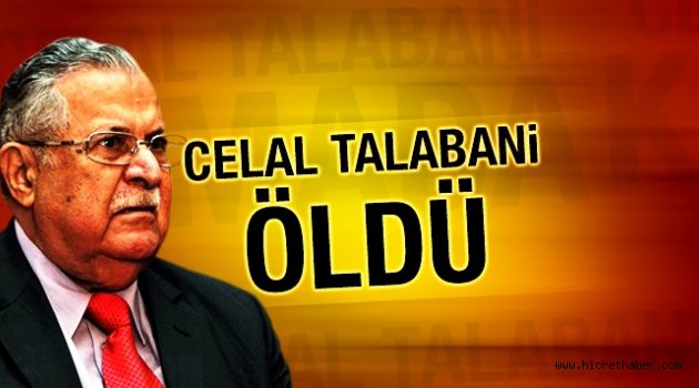 Celal Talabani hayatını kaybetti!