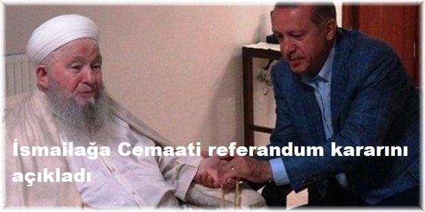 İsmailağa Cemaati'nin referandum kararı belli oldu