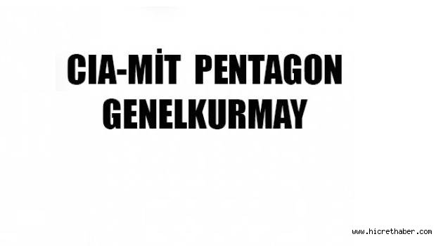 CIA-MİT Pentagon- Genelkurmay
