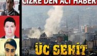 Cizre'de hain saldırı: Üç şehit