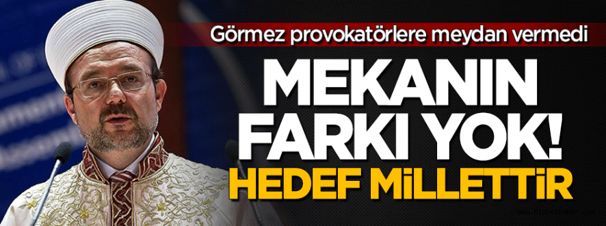 Diyanet, Terör Saldırısının Mekânın Farkı Yok, Hedef Millettir!