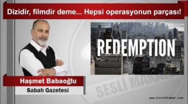 Dizidir, filmdir deme Hepsi operasyonun parçası!