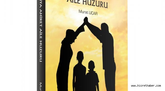 "Dünya Ahiret Aile Huzuru" İsimli kitap dördüncü baskısı çıktı.