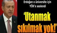 Erdoğan 'o üniversite' için YÖK'e seslendi!