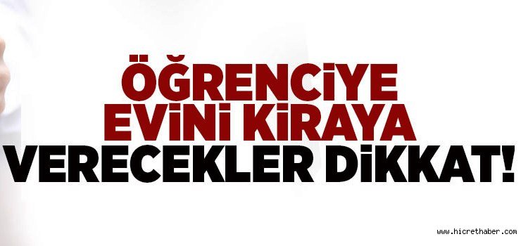 Evini kiraya verecekler dikkat