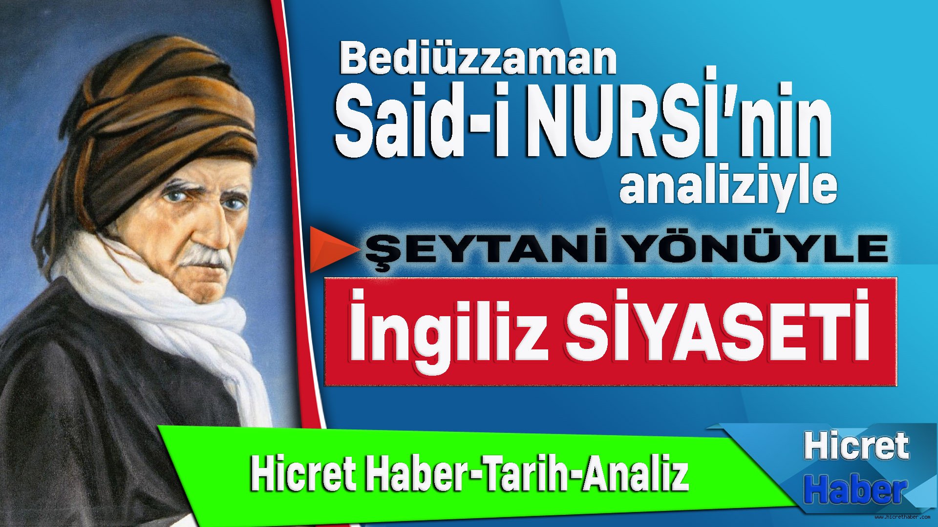 Hile ve fitneye dayanan şeytânî Yönüyle “İngiliz siyaseti”