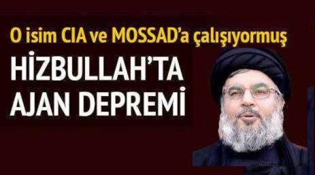 Hizbullah komutanı "CIA ve Mossad" ajanı çıktı